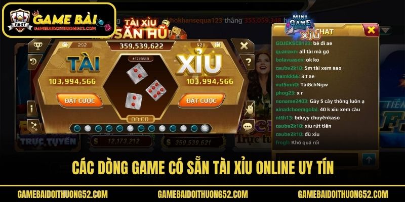 Các dòng game có sẵn Tài Xỉu online uy tín