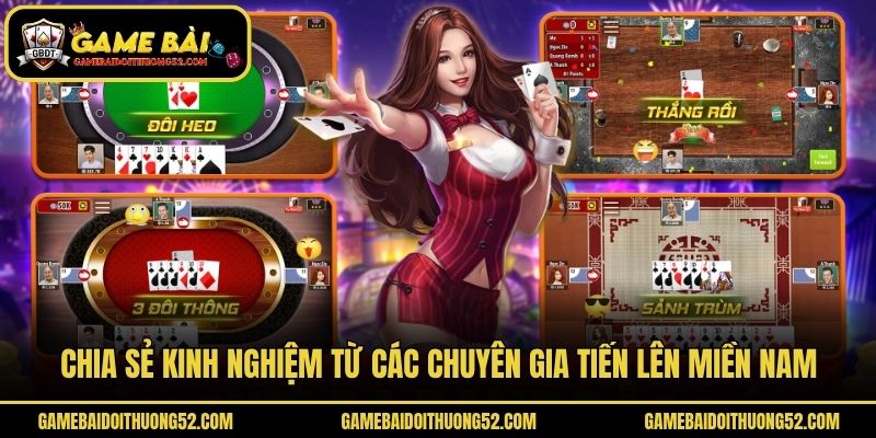 Chia sẻ kinh nghiệm từ các chuyên gia Tiến Lên Miền Nam