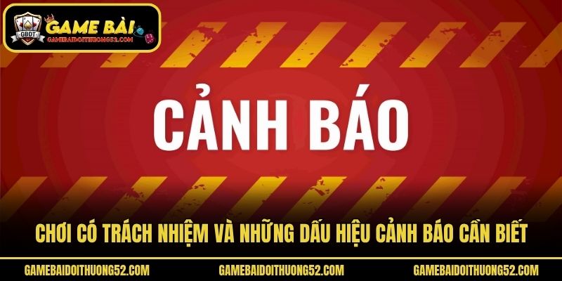 Chơi có trách nhiệm và những dấu hiệu cảnh báo cần biết