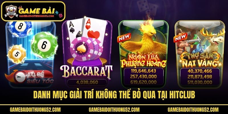 Danh mục giải trí không thể bỏ qua tại Hitclub