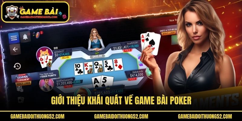 Giới thiệu khái quát về game bài Poker