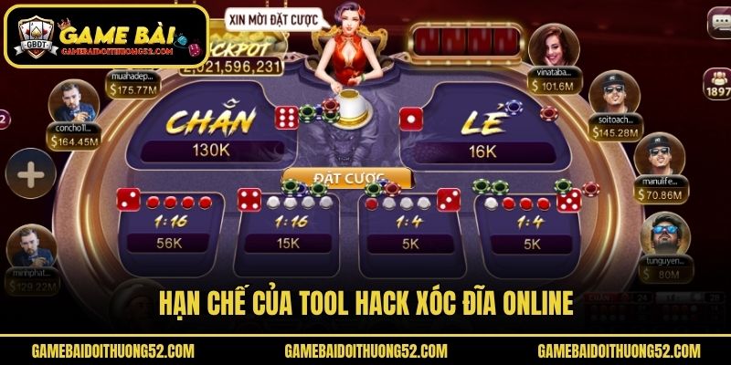 Hạn chế của tool hack Xóc Đĩa online