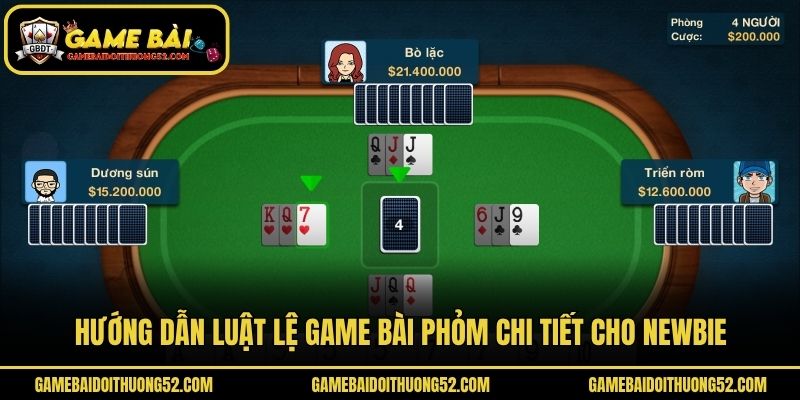Hướng dẫn luật lệ game bài phỏm chi tiết cho newbie