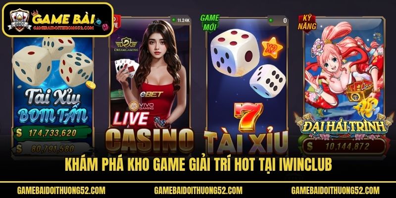Khám phá kho game giải trí hot tại Iwinclub