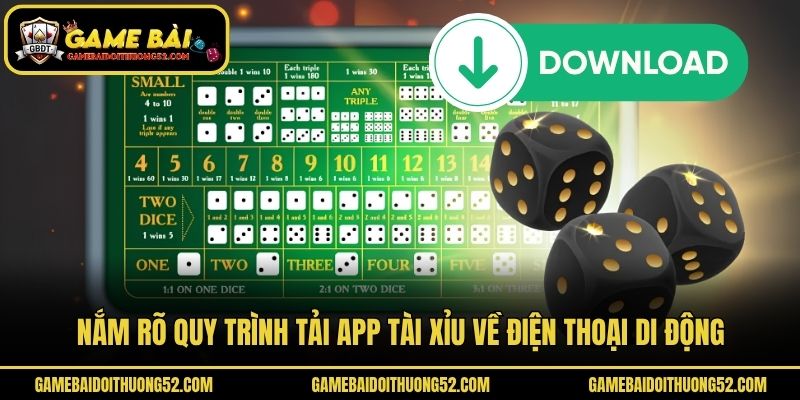 Nắm rõ quy trình tải app tài xỉu về điện thoại di động