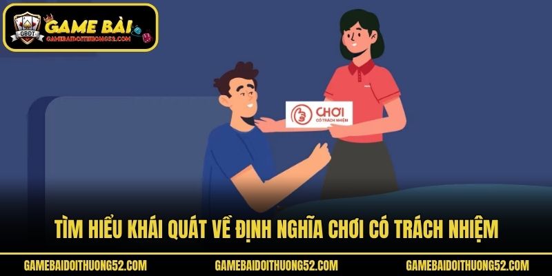 Tìm hiểu khái quát về định nghĩa chơi có trách nhiệm