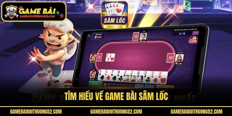 Tìm hiểu về game bài Sâm lốc