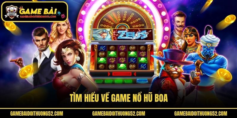 Tìm hiểu về game nổ hũ boa