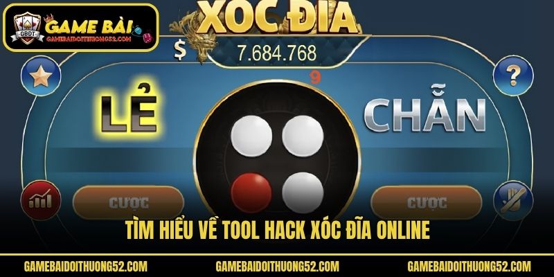 Tìm hiểu về tool hack Xóc Đĩa online