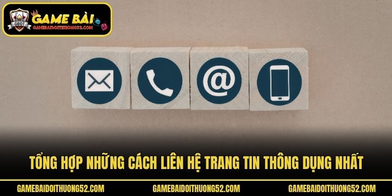 Tổng hợp những cách liên hệ trang tin thông dụng nhất