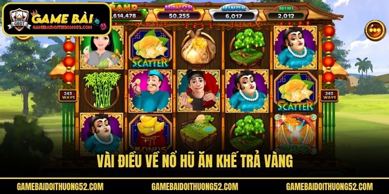 Vài điều về nổ hũ ăn khế trả vàng